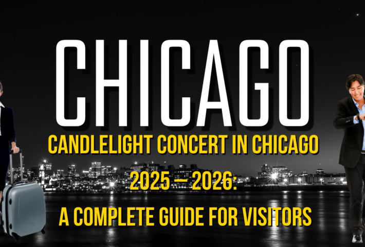 Candlelight Concert in Chicago 2025 – 2026: A Complete Guide for Visitors