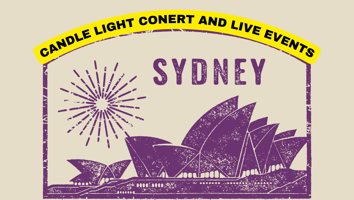 Live Events and Candlelight Concerts in Sydney Australia — Buy Tickets