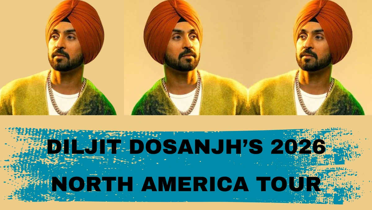 Diljit Dosanjh 2026 North America Tour: Dates Venues Tickets and Prices